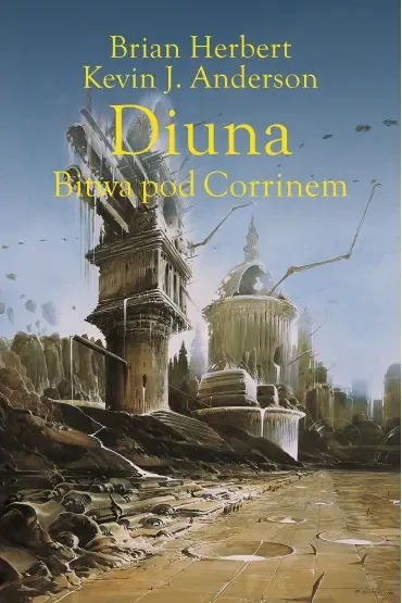 Diuna. Bitwa pod Corrinem. Trylogia Legendy Diuny. Tom 3