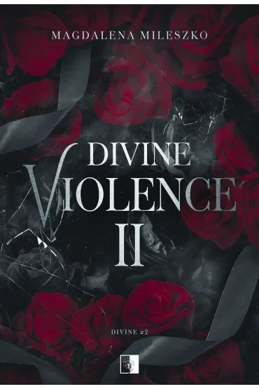 Divine Violence 2. Seria Divine. Tom 2