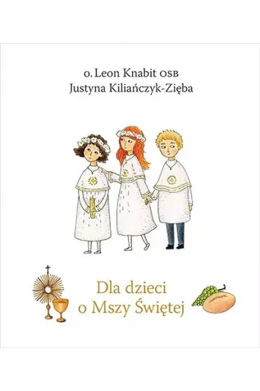 Dla dzieci o Mszy Świętej (wydanie 2022)