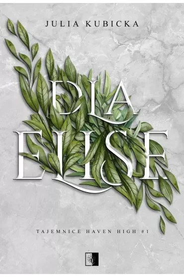 Dla Elise. Tajemnice Haven High. Tom 1