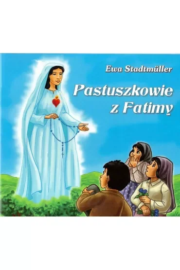 Dla przedszkolaka. Pastuszkowie z Fatimy