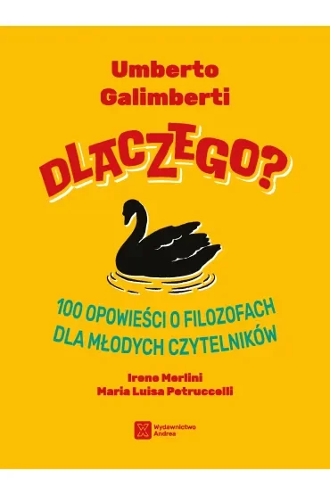 Dlaczego? 100 opowieści o filozofach dla młodych czytelników