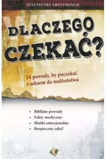 Dlaczego czekać - 24 powody by poczekać z seksem