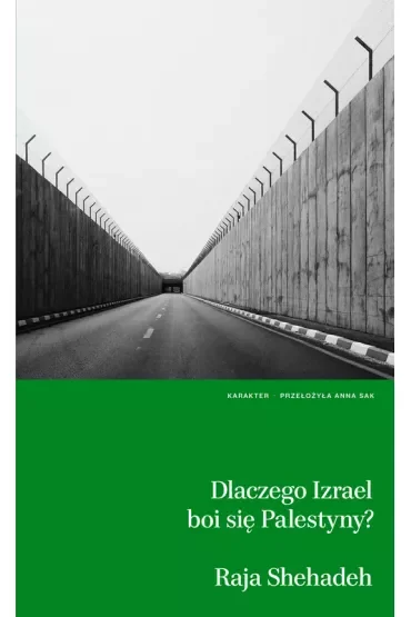 Dlaczego Izrael boi się Palestyny?