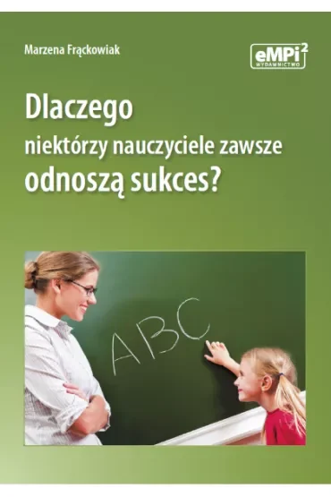 Dlaczego niektórzy nauczyciele zawsze odnoszą sukces?