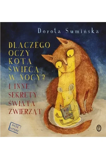 Dlaczego oczy kota świecą w nocy? I inne sekrety świata zwierząt
