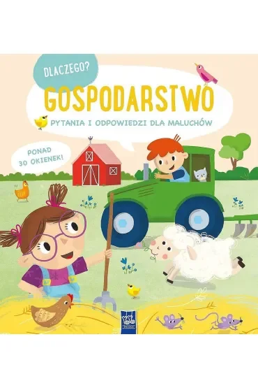 Dlaczego? pytania i odpowiedzi dla maluchów. Gospodarstwo