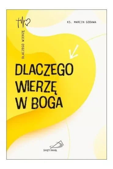 Dlaczego wierzę w Boga