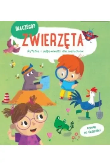 Zwierzęta. Dlaczego? pytania i odpowiedzi dla maluchów