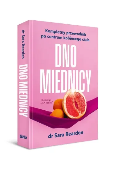 Dno miednicy. Kompletny przewodnik po centrum kobiecego ciała