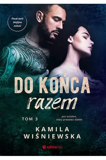 Do końca razem. Mafijna miłość. Tom 3