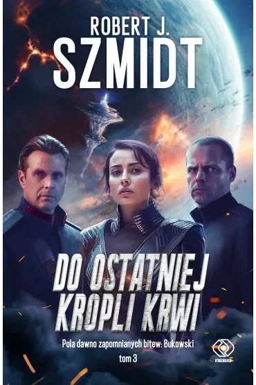 Do ostatniej kropli krwi. Pola dawno zapomnianych bitew: Bukowski. Tom 3