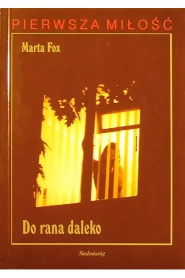 Do rana daleko SIEDMIORÓG