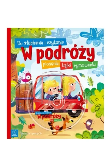 Do słuchania i czytania. W podróży. Piosenki, bajki, rymowanki