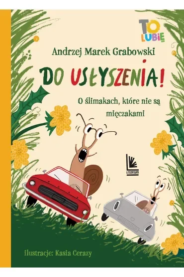 Do usłyszenia! O ślimakach, które nie są mięczakami