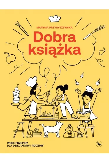 Dobra książka. Wege przepisy dla dzieciaków i rodziny