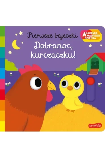 Dobranoc, kurczaczku! Akademia mądrego dziecka. Pierwsze bajeczki