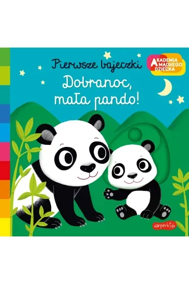 Dobranoc, mała pando! Akademia Mądrego Dziecka. Pierwsze bajeczki