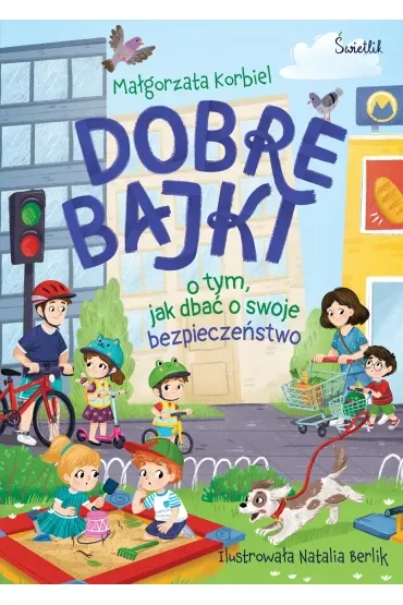 Dobre bajki o tym, jak dbać o swoje bezpieczeństwo