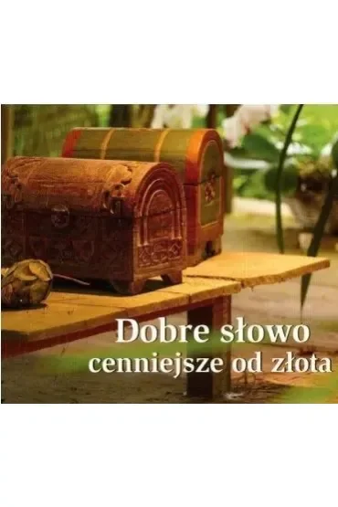 Dobre słowo cenniejsze od złota. Perełka 139