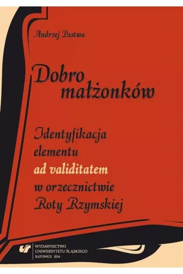 Dobro małżonków. Identyfikacja elementu aad validitatem w orzecznictwie Rady Rzymskiej