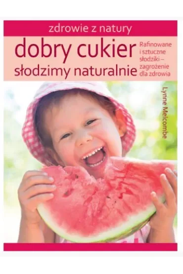 Dobry cukier. Słodzimy naturalnie