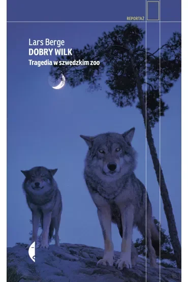 Dobry wilk. Tragedia w szwedzkim zoo