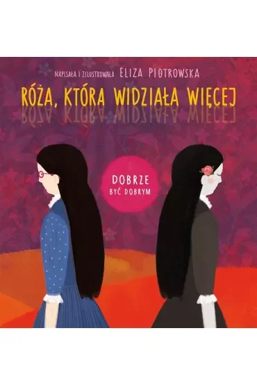 Róża, która widziała więcej (seria Dobrze być dobrym)