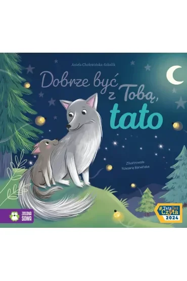 Dobrze być z Tobą, tato