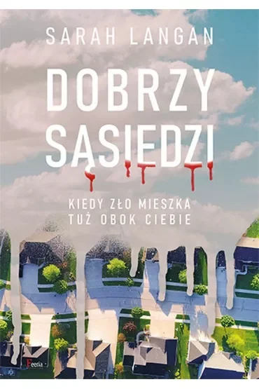 Dobrzy sąsiedzi. Kiedy zło mieszka tuż obok Ciebie