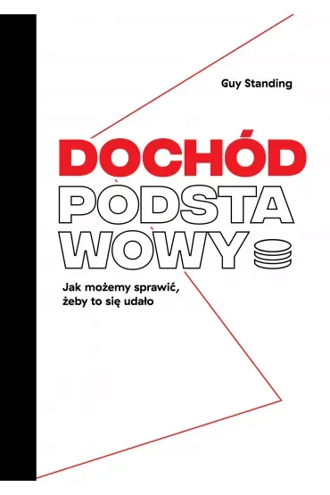 Dochód podstawowy. Jak możemy sprawić, żeby to się udało