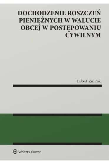 Dochodzenie roszczeń pieniężnych w walucie obcej w postępowaniu cywilnym