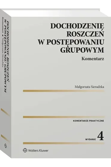 Dochodzenie roszczeń w postępowaniu grupowym. Komentarz