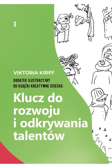 Dodatek ilustracyjny do książki Kreatywne dziecko: Klucz do rozwoju i odkrywania talentów