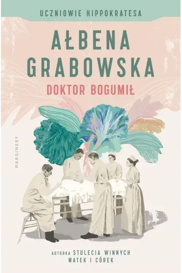 Doktor Bogumił /Uczniowie Hippokratesa Tom 1