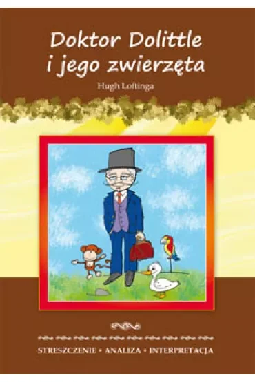 Doktor Dolittle i jego zwierzęta hugh loftinga streszczenie analiza interpretacja