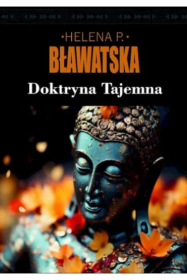Doktryna tajemna. Synteza nauki, religii i filozofii