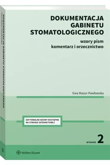 Dokumentacja gabinetu stomatologicznego. Wzory pism, komentarz i orzecznictwo