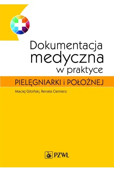 Dokumentacja medyczna w praktyce pielęgniarki i położnej