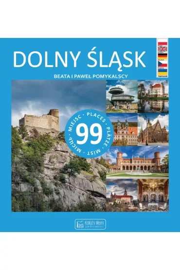 Dolny Śląsk. 99 miejsc