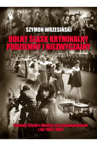 Dolny Śląsk kryminalny podziemny i niezwyczajny