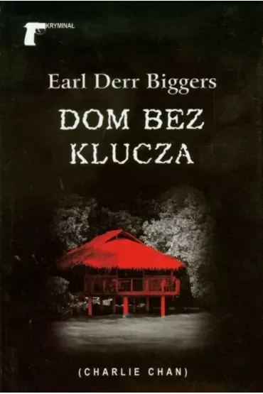 Dom bez klucza. Seria Charlie Chan. Tom 1
