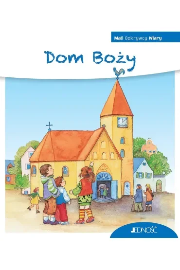 Dom Boży. Seria Mali Odkrywcy Wiary