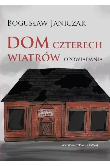 Dom czterech wiatrów. Opowiadania