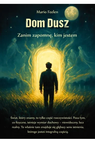 Dom dusz. Zanim zapomnę, kim jestem