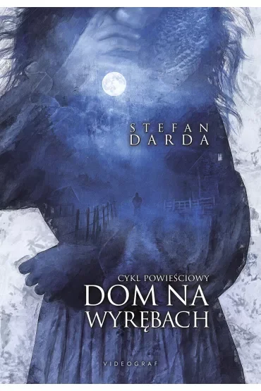 Dom na wyrębach. Cykl powieściowy