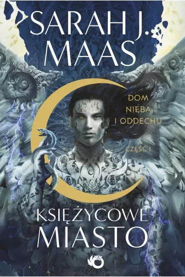 Dom Nieba i Oddechu. Księżycowe Miasto. Tom 2. Część 1