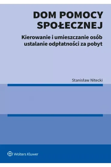 Dom pomocy społecznej Kierowanie umieszczanie i ustalanie odpłatności za pobyt