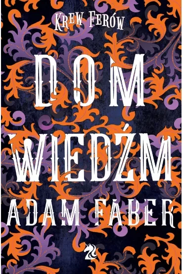 Dom Wiedźm. Krew Ferów. Tom 2