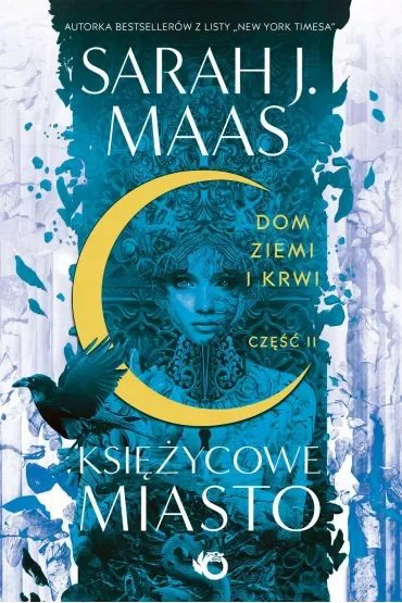 Dom Ziemi i Krwi. Księżycowe Miasto. Tom 1. Część 2